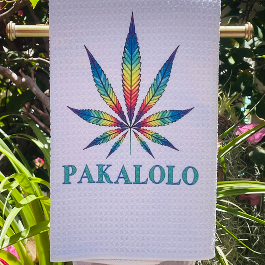 KITCHEN TOWEL.. FOR YOU MARIJUANA LOVERS, IT SAY'S PAKALOLO, IT'S HAWAIIAN.